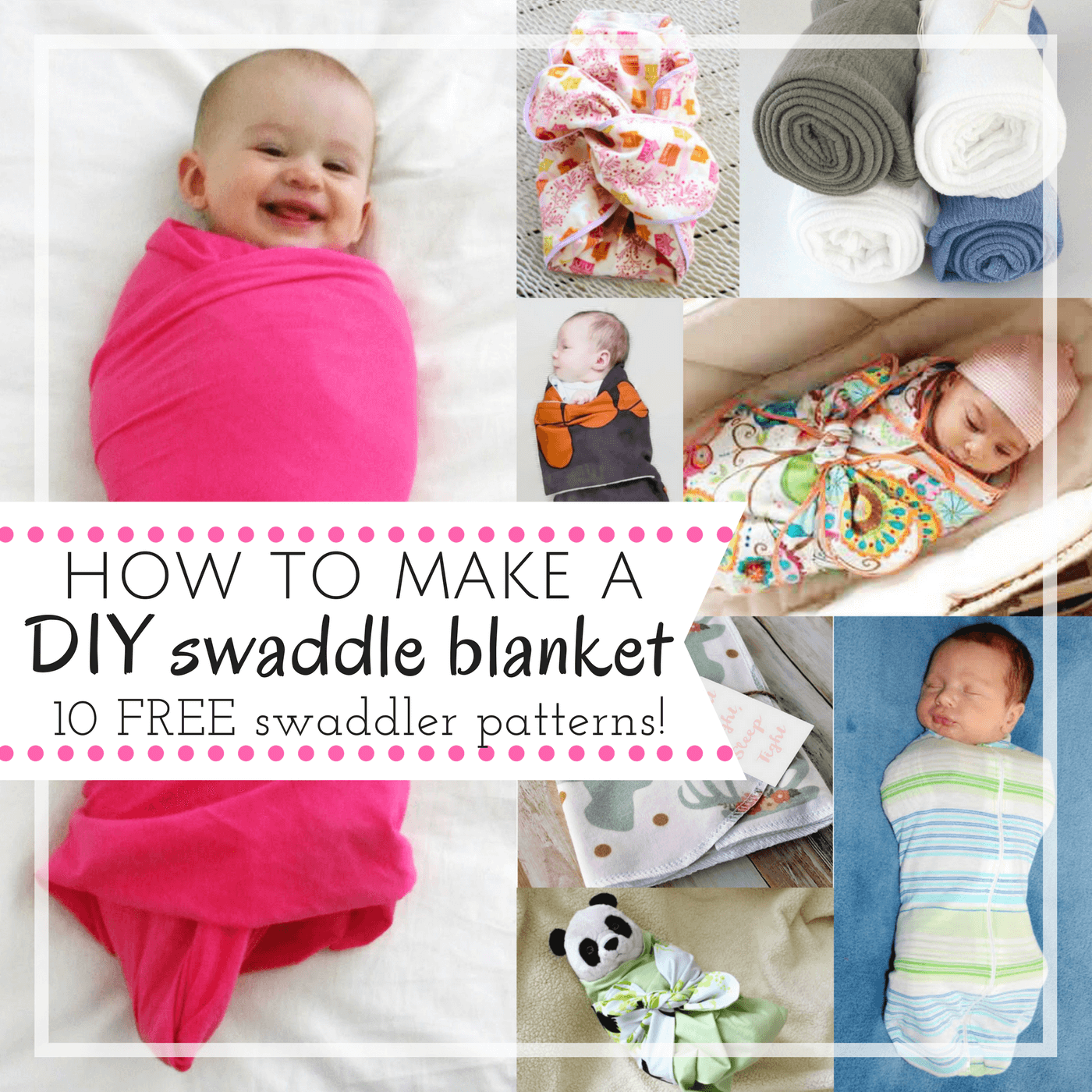 a Swaddle Blanket with 10 FREE DIY Patterns