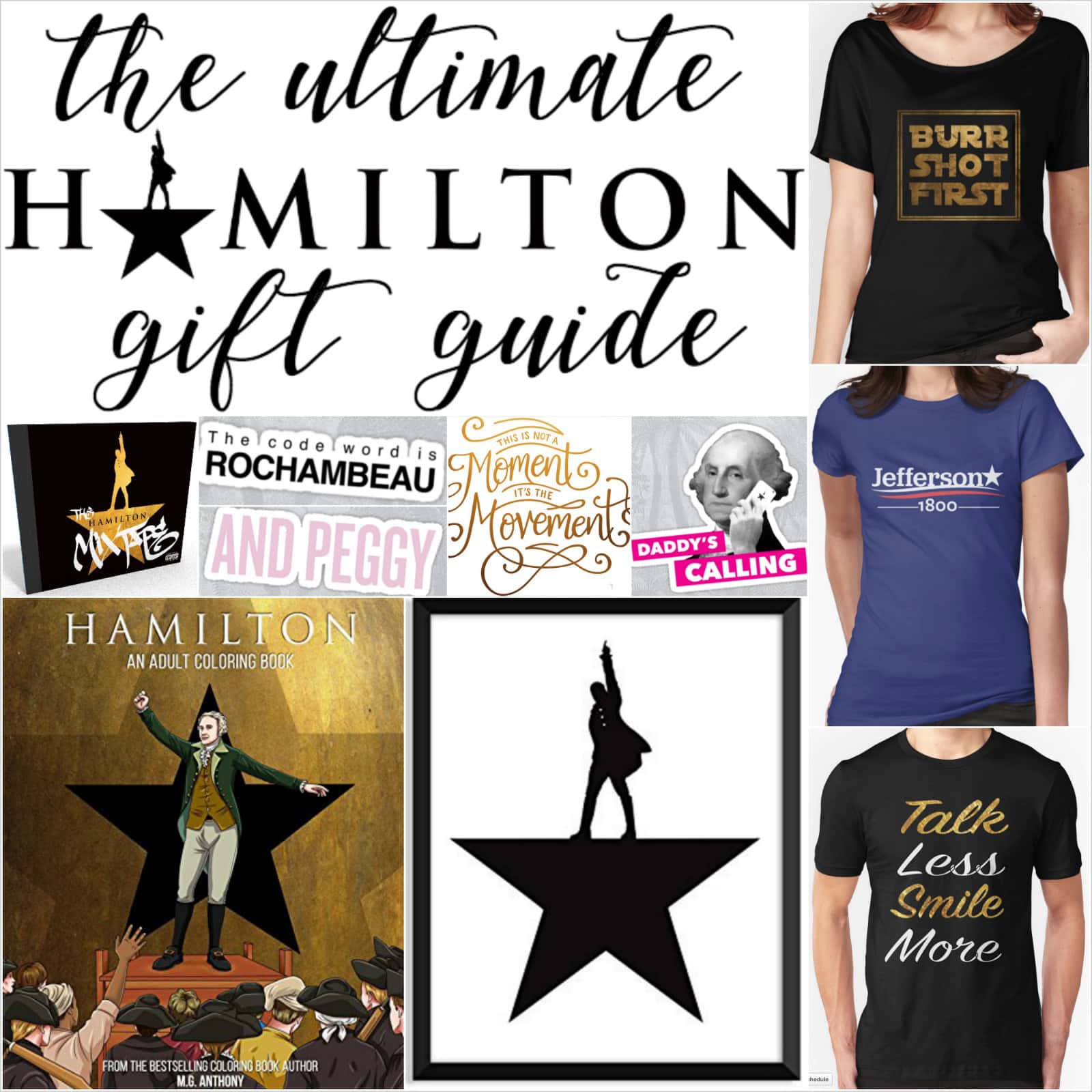 A collage titled "The Ultimate Hamilton Gift Guide" showcases Hamilton gift ideas like themed shirts, mugs, stickers, a coloring book, and posters with quotes and images from the musical, including the iconic star logo and character references.