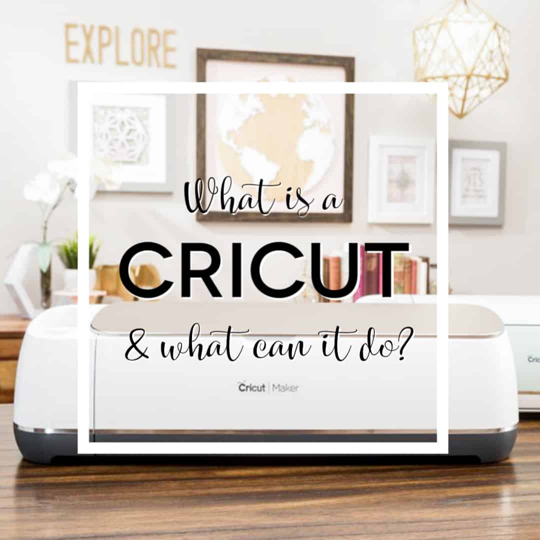 Cricut maker with image overlay stating What is a Cricut Machine