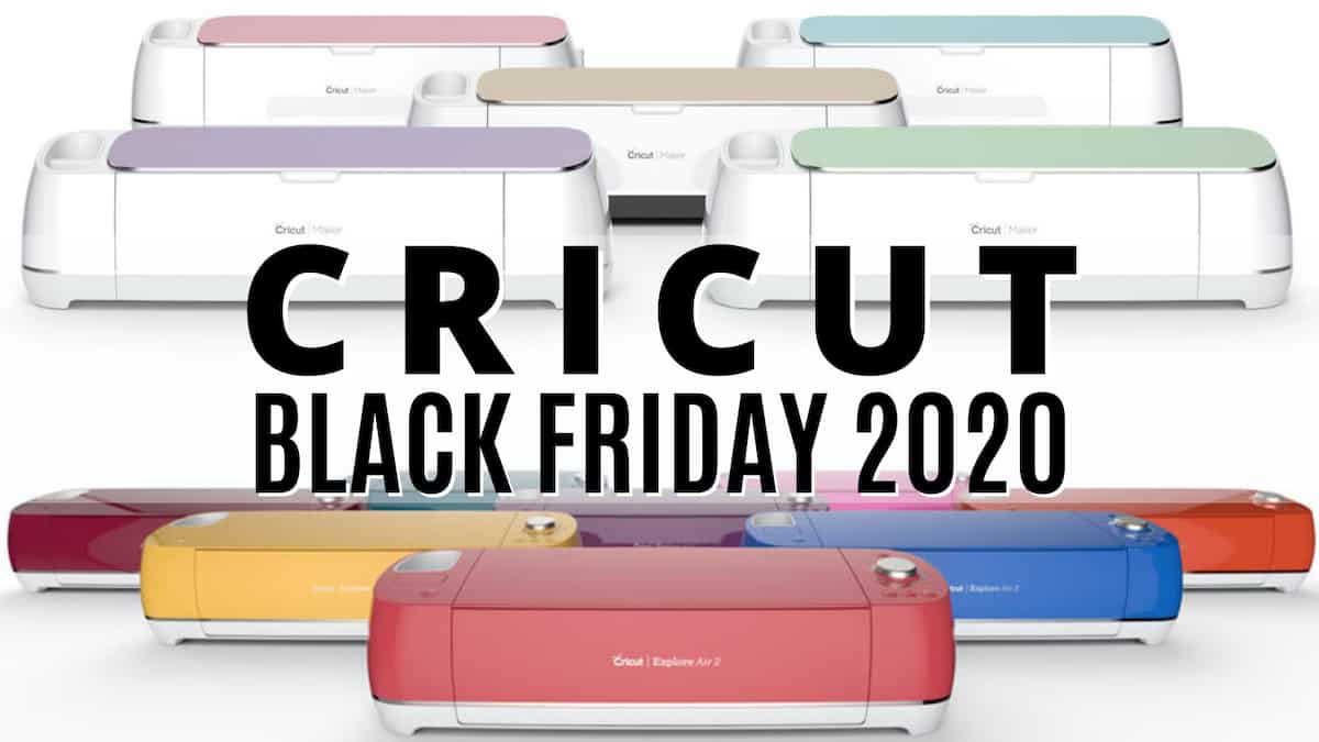 Cricut Maker Black Friday 2020