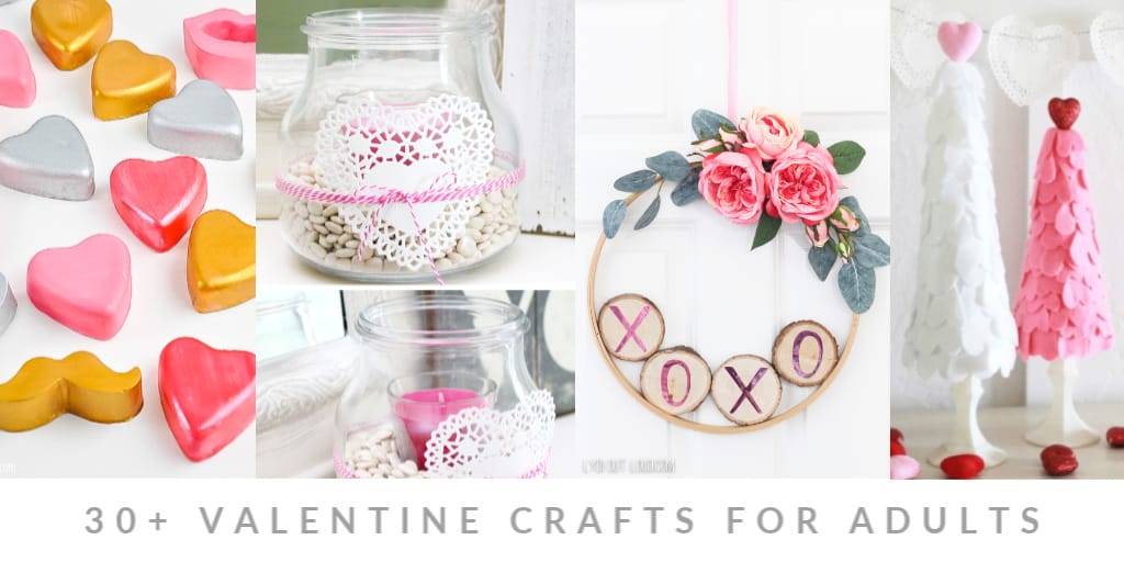 Valentine Crafts for Adults: 30+ Beautiful Valentine's Day Projects