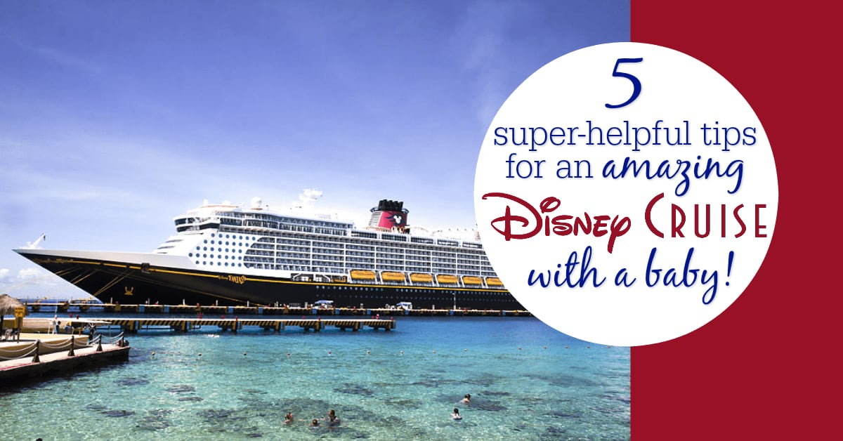 Tips for taking a Disney Cruise with a baby