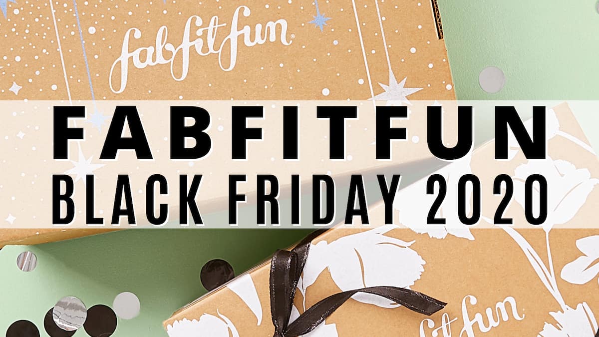 LIVE NOW! FabFitFun Black Friday Cyber Monday 2021 Deals, Freebies!