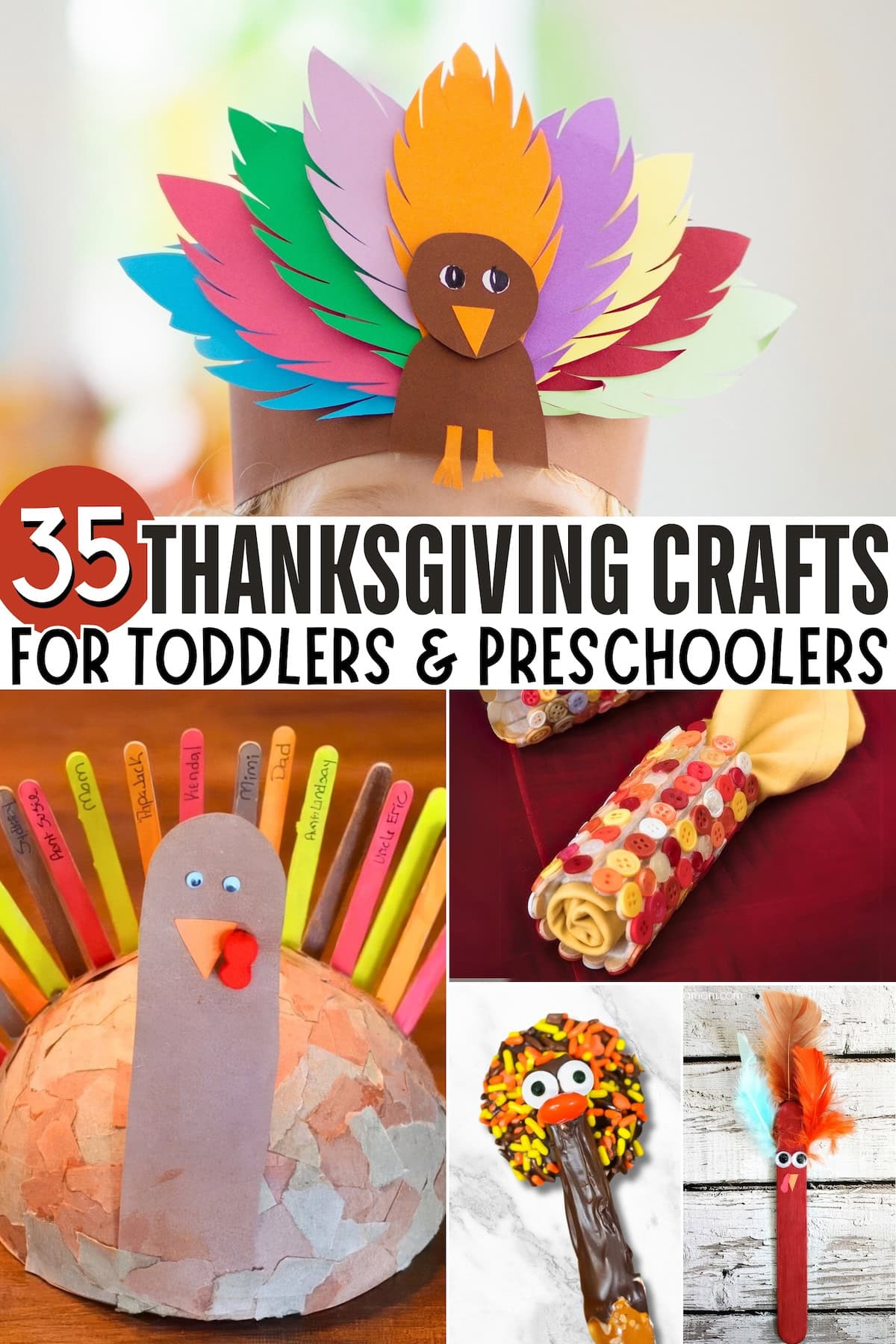A collage of easy Thanksgiving crafts for kids. Features a paper turkey headband, a turkey made from a painted pot and sticks, a candy-filled plastic glove, a leaf-decorated chocolate pretzel, and a feather-topped cardboard tube turkey. Text: "35 Easy Thanksgiving Crafts for Toddlers & Preschoolers.