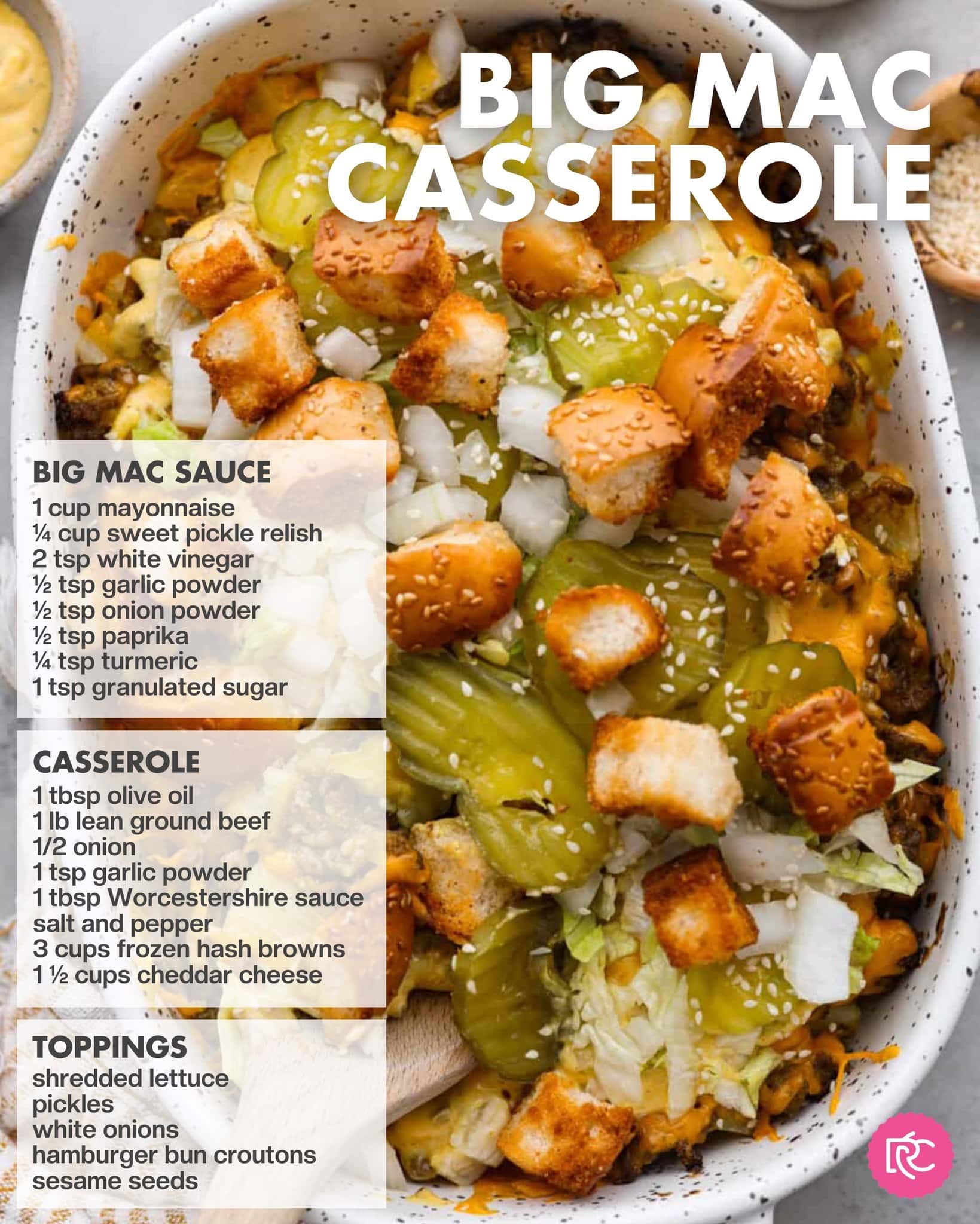 A colorful big mac casserole in a baking dish, topped with hamburger bun croutons and sesame seeds, surrounded by recipe ingredients and text—perfect for busy families.