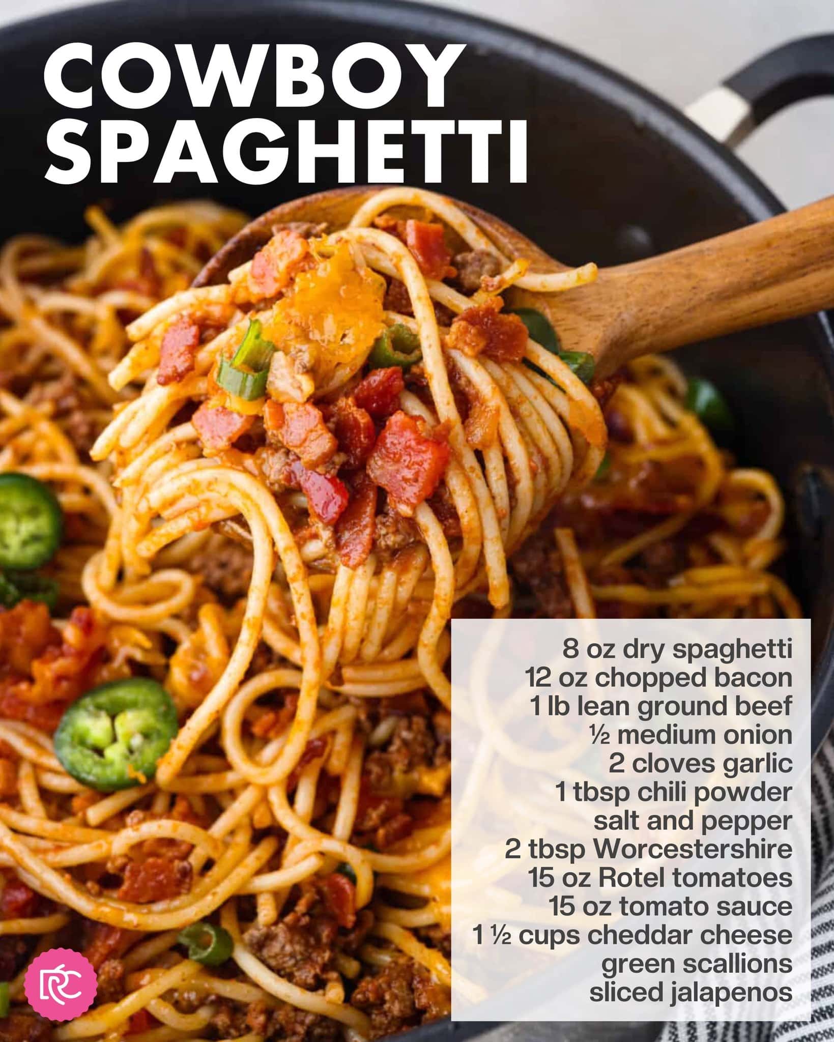 A close-up image of cowboy spaghetti, an easy dinner idea featuring bacon, ground beef, and jalapeños listed on the side, twirled on a fork above the dish.