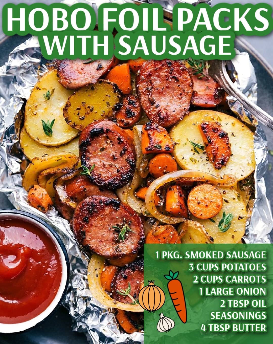 A vibrant image of an open hobo foil packet with sliced smoked sausage, potatoes, and carrots, seasoned and cooked in foil. Ingredients and recipe steps are noted on the image. A side of ketchup is