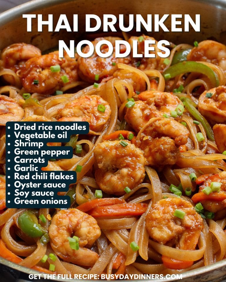 A vibrant image of Thai drunken noodles with shrimp, carrots, green onions, and garnished with red chili flakes. Easy dinner ideas for busy families and a link to the recipe are overlaid as text