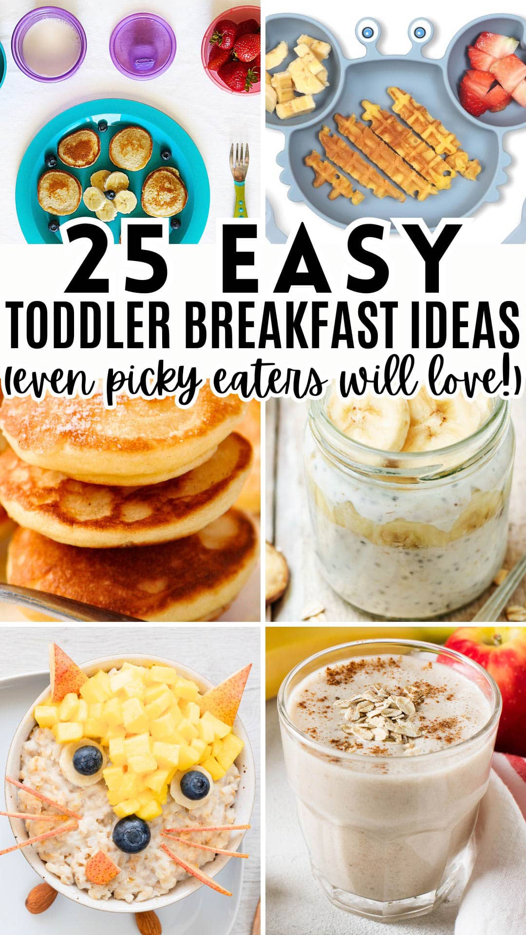collage of plate swith toddler breakfasts with text overlay reading 25 easy toddler breakfast ideas even picky eaters will love
