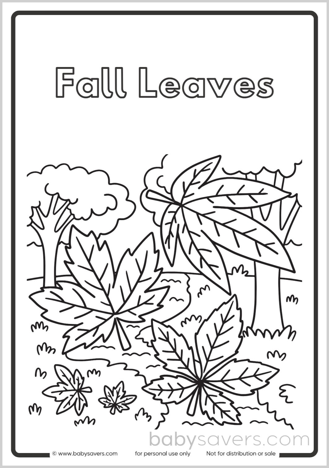 A black and white coloring page for kids features the words "Fall Leaves" at the top. Below, large, detailed leaves are depicted in the foreground, with trees and bushes in the background. The bottom of the page shows small text with the website "babysavers.com" and usage instructions on these free printables.