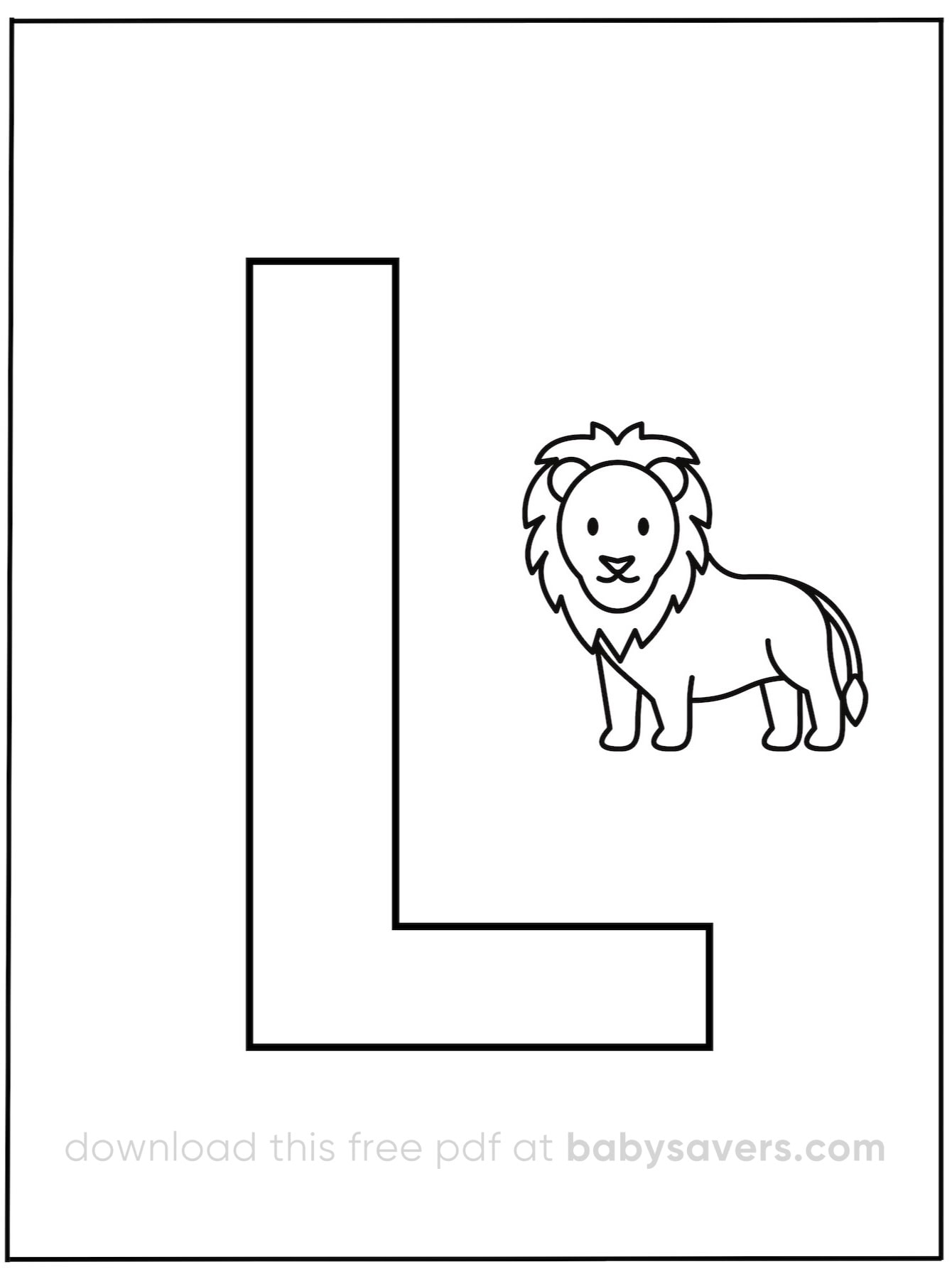 A coloring page from the alphabet coloring pages collection features a large letter "L" next to a simple, cartoon-style drawing of a lion. Text at the bottom reads, "download this free pdf at babysavers.com".