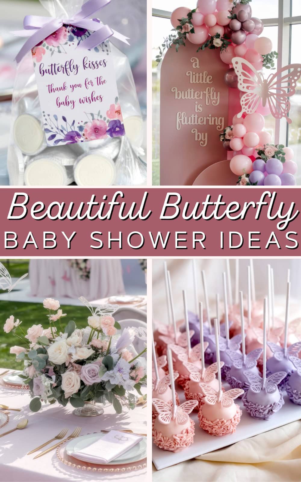 Collage of butterfly baby shower ideas. Top left: gift bag with floral design. Top right: pink balloon arch adorned with butterflies. Bottom left: elegant flower centerpiece on a table. Bottom right: pink and purple cake pops featuring butterfly accents.