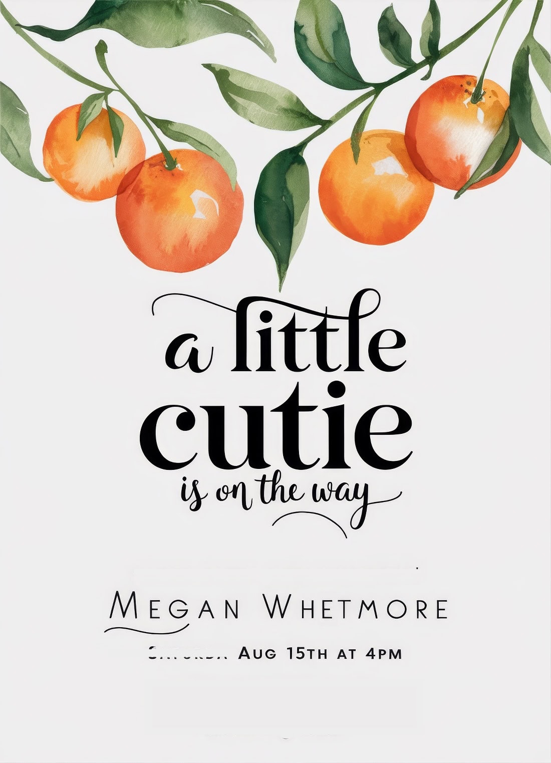Watercolor oranges and leaves frame the top of the image, perfect for baby shower ideas. The text reads "A little cutie is on the way" with "Megan Whetmore" below. There's a blurred line, hinting at details for an event on August 15th at 4 PM.