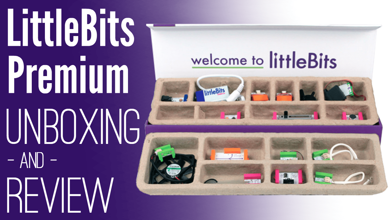 LittleBits Video Review and Unboxing of the Little Bits Premium Kit